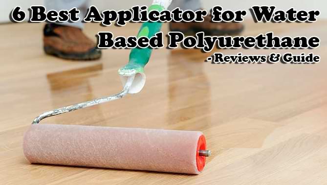 Water Based Polyurethane, Hardwood Floor Sealer Applicator