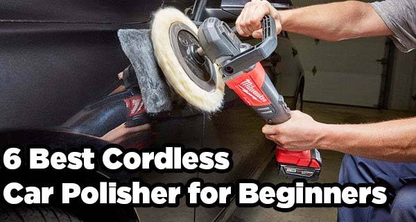 Best Cordless Car Polisher for Beginners Best Cordless Car Polisher for Beginners