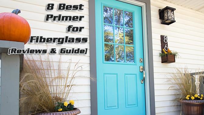 Best Primer for Fiberglass boat, car and door, reviews of 2025 Best Primer for Fiberglass