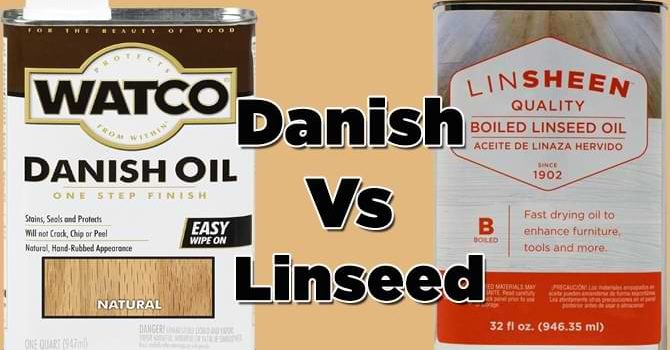 Danish Oil Vs Linseed Oil