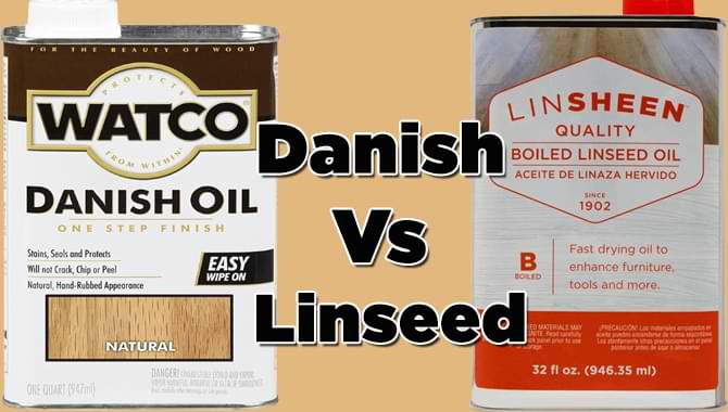 Danish Oil Vs Linseed Oil Danish Oil Vs Linseed Oil