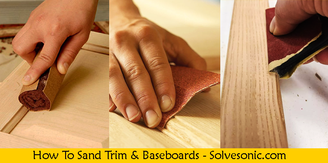 How To Sand Trim How To Sand Trim