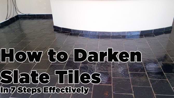 How to Darken Slate Tiles How to Darken Slate Tiles
