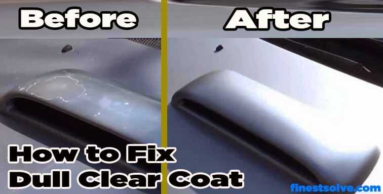 How to Fix Dull Clear Coat How to Fix Dull Clear Coat