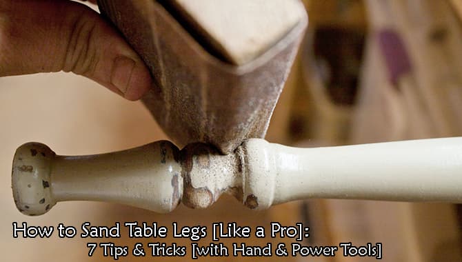 How To Sand Table Legs In 7 Fast, How To Make Curved Table Legs