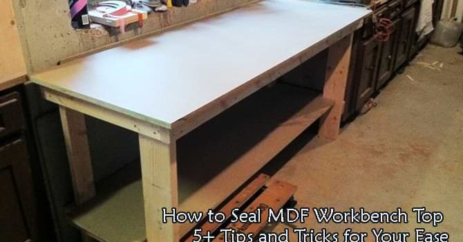 How to Seal MDF Workbench Top