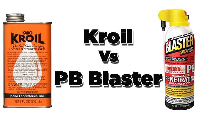 Kroil Vs PB Blaster Review of 2022 Kroil Vs PB Blaster