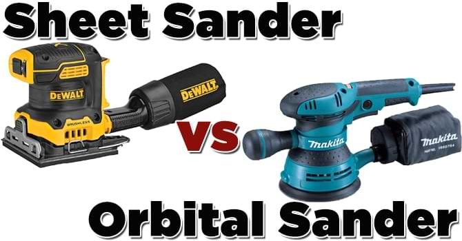 Sheet Sander vs Orbital Sander