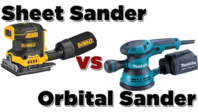 Sheet Sander vs Orbital Sander Sheet Sander vs Orbital Sander