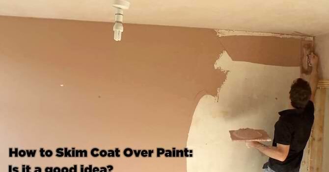 Skim Coat Over Paint