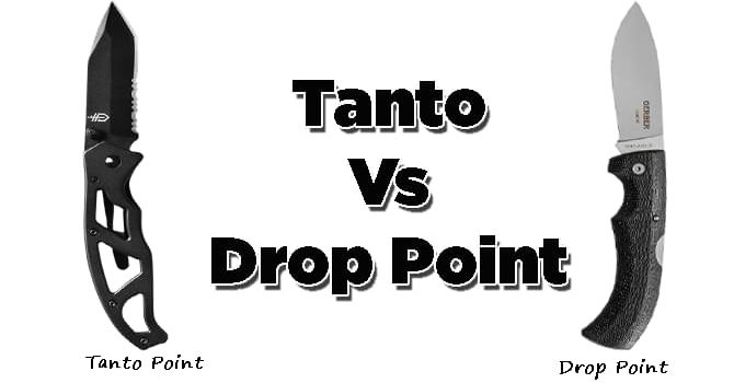 Tanto Vs Drop Point