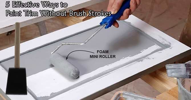 how to Paint Trim Without Brush Strokes