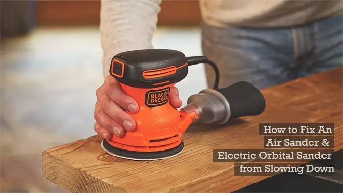 How to Fix random orbital sander slow motion problem orbital sander slows down